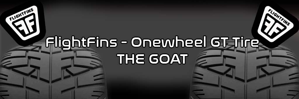 Flightfins GOAT tire for Onewheel GT